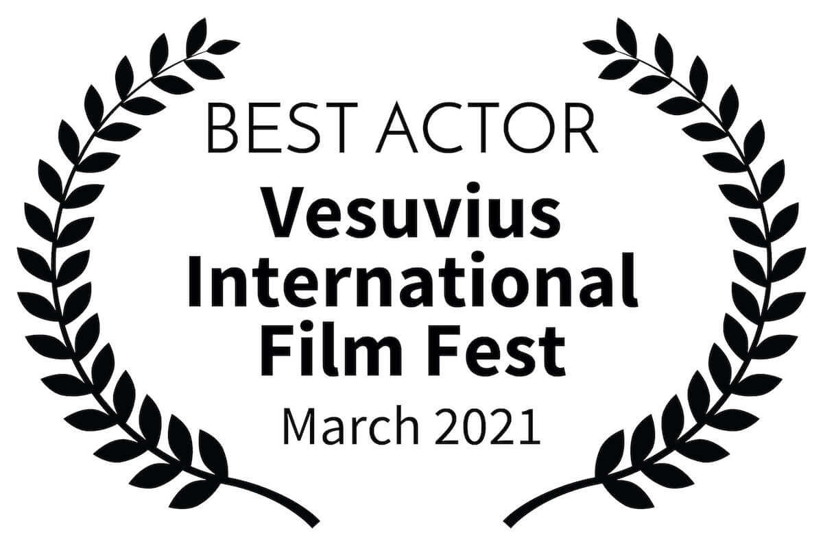 Best Actor Vesuvius International Film Festival March 2021