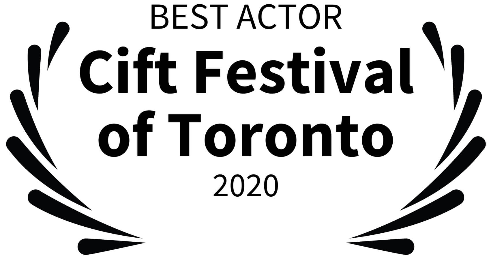 BEST ACTOR - Cift Festival of Toronto 2020