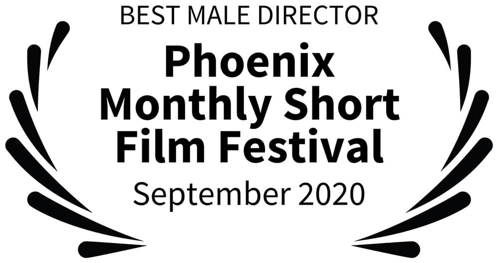 BEST MALE DIRECTOR - Phoenix Monthly Short Film Festival_2020